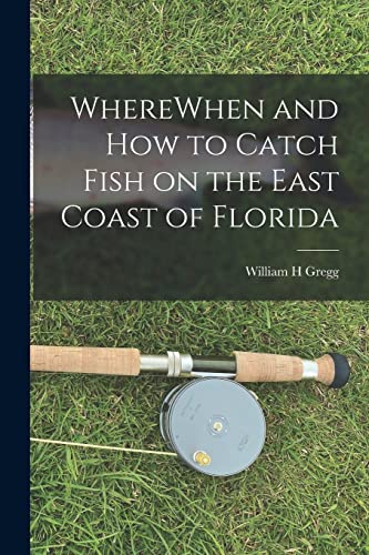 Stock image for WhereWhen and how to Catch Fish on the East Coast of Florida for sale by THE SAINT BOOKSTORE