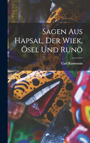 Stock image for Sagen aus Hapsal, der Wiek, OEsel und Runoe for sale by THE SAINT BOOKSTORE