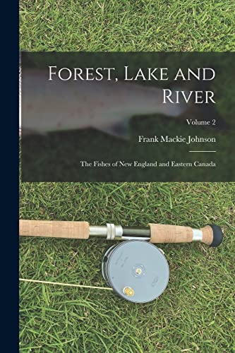 Stock image for Forest, Lake and River; the Fishes of New England and Eastern Canada; Volume 2 for sale by PBShop.store US
