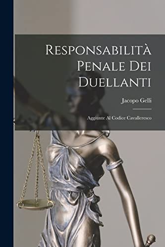 Imagen de archivo de Responsabilita Penale Dei Duellanti: Aggiunte Al Codice Cavalleresco a la venta por THE SAINT BOOKSTORE