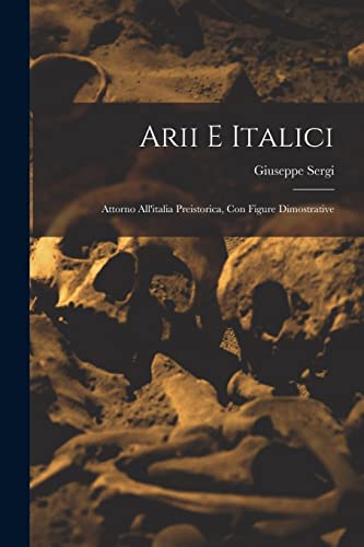 Imagen de archivo de Arii E Italici: Attorno All'italia Preistorica, Con Figure Dimostrative (Portuguese Edition) a la venta por California Books