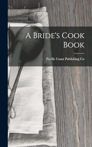 Imagen de archivo de A Bride's Cook Book a la venta por PBShop.store US