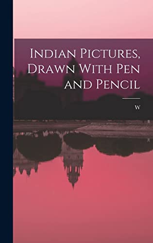 Stock image for Indian Pictures, Drawn With pen and Pencil for sale by THE SAINT BOOKSTORE