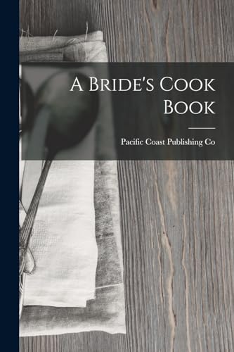 Imagen de archivo de A Bride's Cook Book a la venta por PBShop.store US