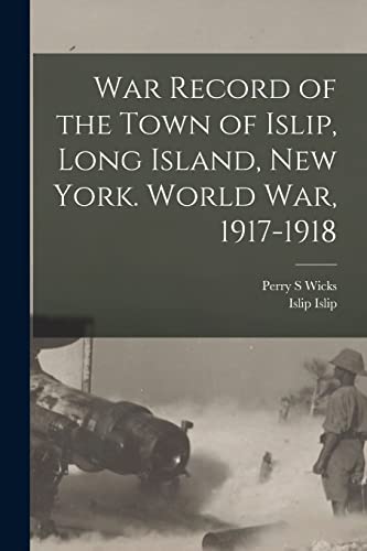 Beispielbild fr War Record of the Town of Islip, Long Island, New York. World war, 1917-1918 zum Verkauf von PBShop.store US