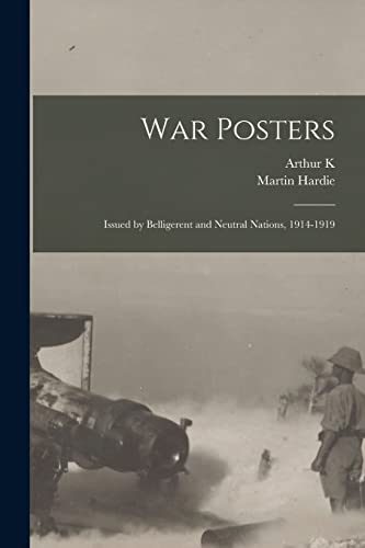 Stock image for War Posters: Issued by Belligerent and Neutral Nations, 1914-1919 for sale by GreatBookPrices