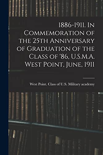 Imagen de archivo de 1886-1911. In Commemoration of the 25th Anniversary of Graduation of the Class of '86, U.S.M.A. West Point, June, 1911 a la venta por THE SAINT BOOKSTORE