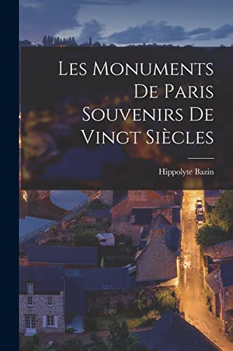 Imagen de archivo de Les monuments de Paris souvenirs de Vingt Siecles a la venta por THE SAINT BOOKSTORE