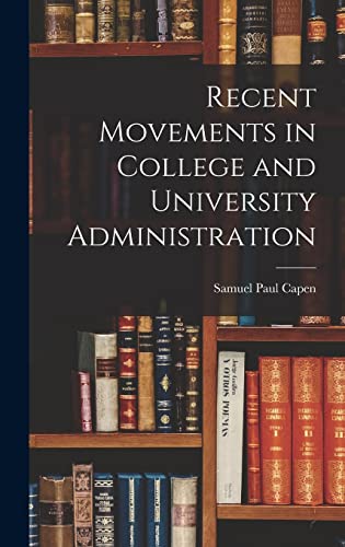 Imagen de archivo de Recent Movements in College and University Administration a la venta por THE SAINT BOOKSTORE