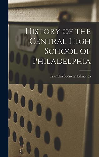 Stock image for History of the Central High School of Philadelphia for sale by THE SAINT BOOKSTORE