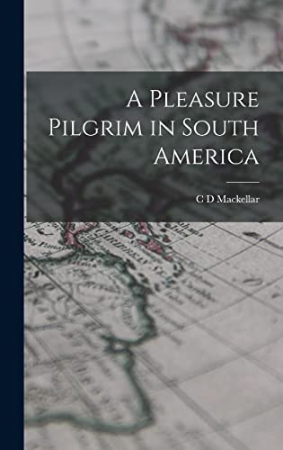 Imagen de archivo de A Pleasure Pilgrim in South America a la venta por THE SAINT BOOKSTORE