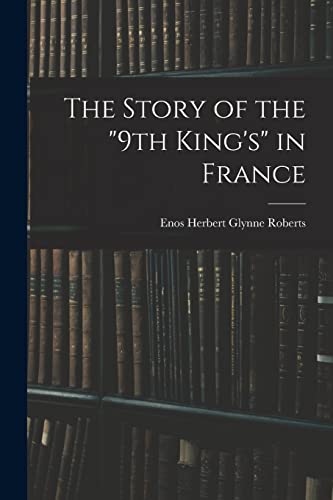 Stock image for The Story of the "9th King's" in France for sale by PBShop.store US