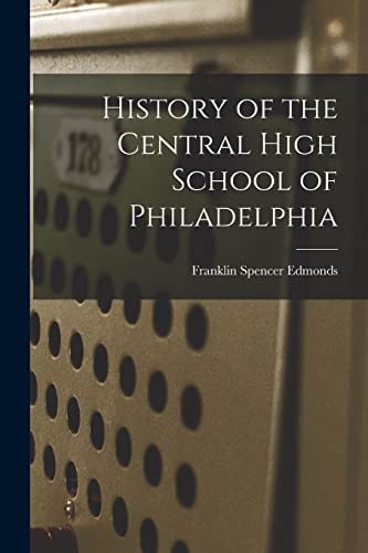 Stock image for History of the Central High School of Philadelphia for sale by Chiron Media