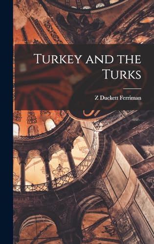 Beispielbild fr Turkey and the Turks zum Verkauf von THE SAINT BOOKSTORE