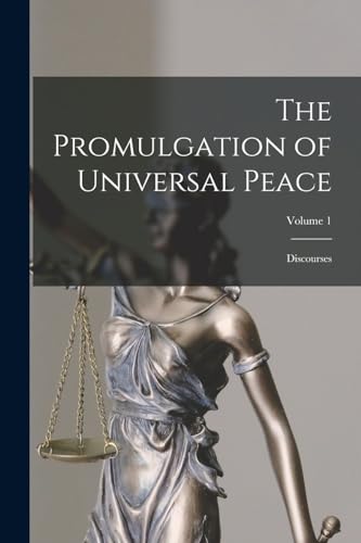 Beispielbild fr The Promulgation of Universal Peace: Discourses; Volume 1 zum Verkauf von THE SAINT BOOKSTORE