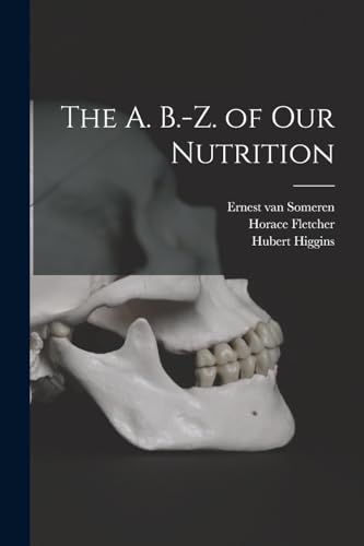 Stock image for The A. B.-Z. of our Nutrition for sale by GreatBookPrices