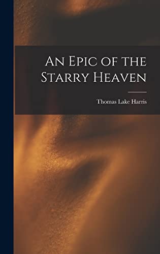 Beispielbild fr An Epic of the Starry Heaven zum Verkauf von THE SAINT BOOKSTORE