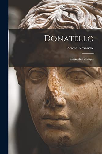 Imagen de archivo de Donatello; biographie critique -Language: french a la venta por GreatBookPrices
