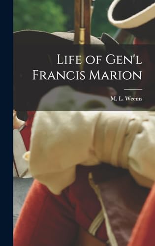 Stock image for Life of Gen'l Francis Marion for sale by THE SAINT BOOKSTORE