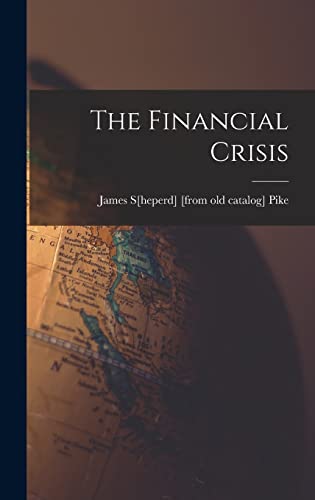 Beispielbild fr The Financial Crisis zum Verkauf von THE SAINT BOOKSTORE
