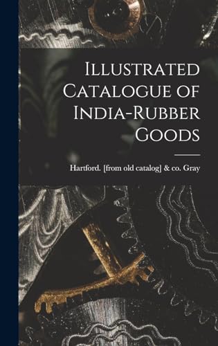 Stock image for Illustrated Catalogue of India-rubber Goods for sale by THE SAINT BOOKSTORE