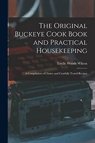Imagen de archivo de The Original Buckeye Cook Book and Practical Housekeeping a la venta por PBShop.store US