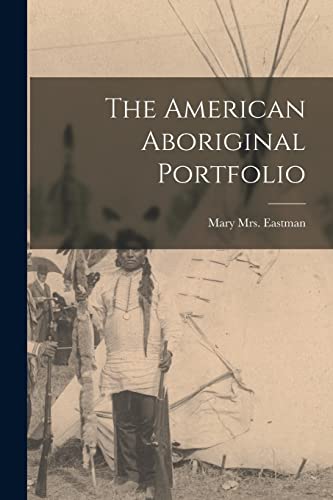 Imagen de archivo de The American Aboriginal Portfolio a la venta por THE SAINT BOOKSTORE