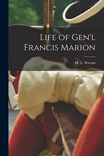 Stock image for Life of Gen'l Francis Marion for sale by PBShop.store US