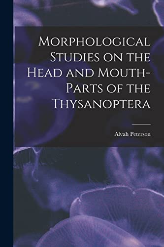 Stock image for Morphological Studies on the Head and Mouth-parts of the Thysanoptera for sale by PBShop.store US