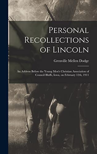 Imagen de archivo de Personal Recollections of Lincoln: An Address Before the Young Men's Christian Association of Council Bluffs, Iowa, on February 12th, 1911 a la venta por THE SAINT BOOKSTORE