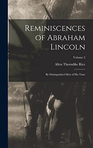 Stock image for Reminiscences of Abraham Lincoln: By Distinguished men of his Time; Volume 2 for sale by GreatBookPrices