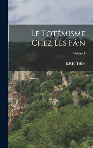 Stock image for Le totemisme chez les Fa-n; Volume 1 for sale by THE SAINT BOOKSTORE