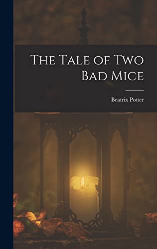 Beispielbild fr The Tale of two bad Mice zum Verkauf von ThriftBooks-Atlanta