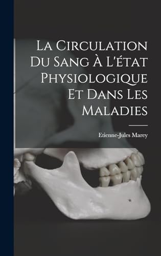 Imagen de archivo de La circulation du sang a l'etat physiologique et dans les maladies a la venta por THE SAINT BOOKSTORE