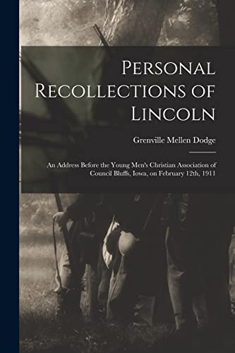 Imagen de archivo de Personal Recollections of Lincoln: An Address Before the Young Men's Christian Association of Council Bluffs, Iowa, on February 12th, 1911 a la venta por THE SAINT BOOKSTORE