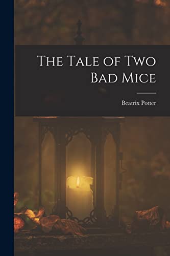 Beispielbild fr The Tale of two bad Mice zum Verkauf von THE SAINT BOOKSTORE
