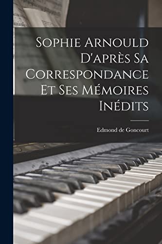 9781019246498: Sophie Arnould d'aprs sa correspondance et ses mmoires indits