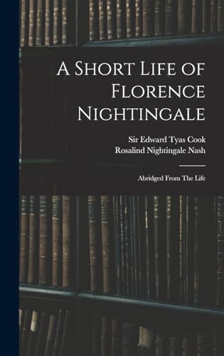 Stock image for A Short Life of Florence Nightingale: Abridged From The Life for sale by THE SAINT BOOKSTORE