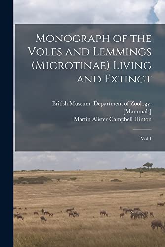 Beispielbild fr Monograph of the Voles and Lemmings (Microtinae) Living and Extinct zum Verkauf von PBShop.store US