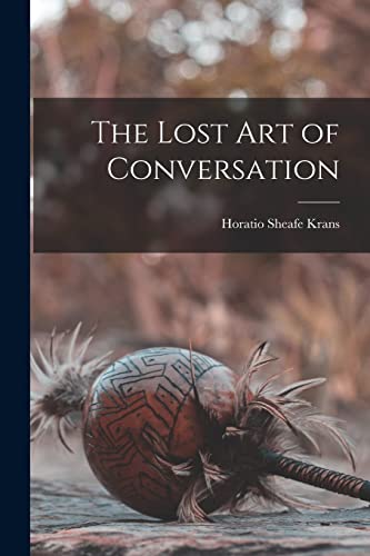 Stock image for The Lost art of Conversation for sale by GreatBookPrices