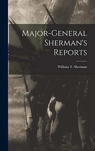 Beispielbild fr Major-General Sherman's Reports zum Verkauf von THE SAINT BOOKSTORE