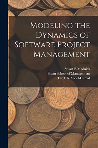 Beispielbild fr Modeling the Dynamics of Software Project Management zum Verkauf von Ria Christie Collections