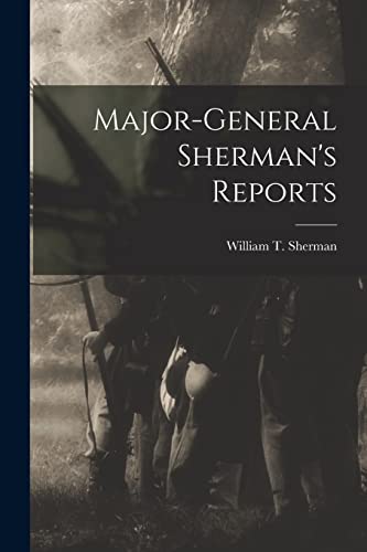 Beispielbild fr Major-General Sherman's Reports zum Verkauf von THE SAINT BOOKSTORE