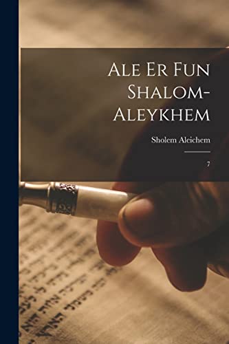 Stock image for Ale er fun Shalom-Aleykhem: 7 for sale by THE SAINT BOOKSTORE