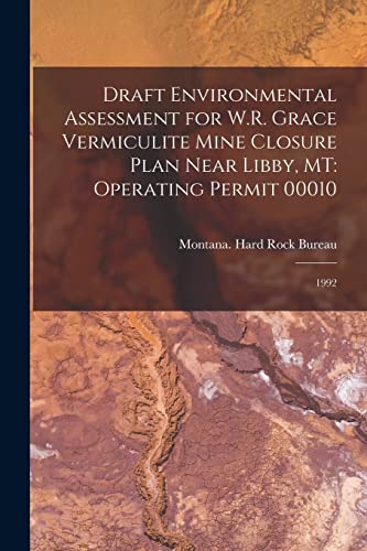 Stock image for Draft Environmental Assessment for W.R. Grace Vermiculite Mine Closure Plan Near Libby, MT for sale by PBShop.store US