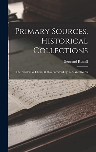9781019278314: Primary Sources, Historical Collections: The Problem of China, With a Foreword by T. S. Wentworth