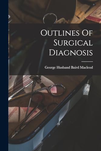 Imagen de archivo de Outlines Of Surgical Diagnosis a la venta por PBShop.store US