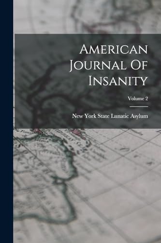 Beispielbild fr American Journal Of Insanity; Volume 2 zum Verkauf von PBShop.store US