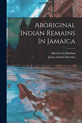 Stock image for Aboriginal Indian Remains In Jamaica for sale by GreatBookPrices