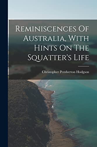 9781019295007: Reminiscences Of Australia, With Hints On The Squatter's Life